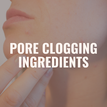 Pore Clogging Ingredients